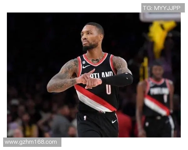 达米安利拉德：从波特兰到全明星的传奇之路与未来展望